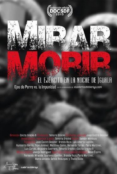 Póster de Mirar morir: El ejército en la noche de Iguala 